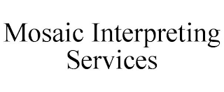 MOSAIC INTERPRETING SERVICES