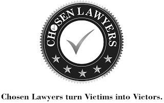 CHOSEN LAWYERS CHOSEN LAWYERS TURN VICTIMS INTO VICTORS.