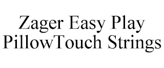 EASY PLAY PILLOWTOUCH STRINGS