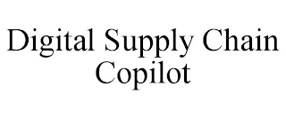 DIGITAL SUPPLY CHAIN COPILOT