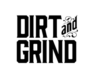 DIRT AND GRIND