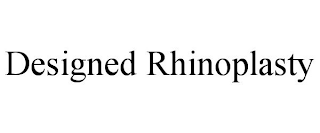 DESIGNED RHINOPLASTY