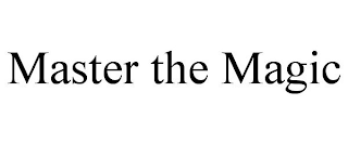 MASTER THE MAGIC