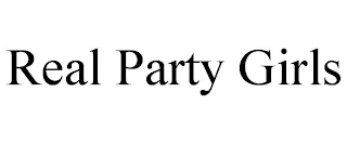 REAL PARTY GIRLS