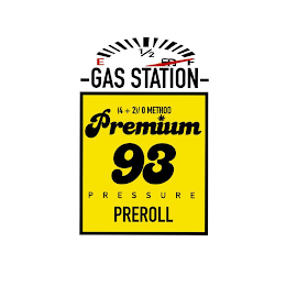 E 1/2 F -GAS STATION- (4+2)/ 0 METHOD PREMIUM 93 PRESSURE PREROLL