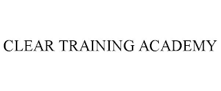 CLEAR TRAINING ACADEMY