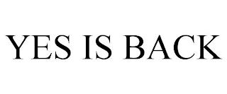 YES IS BACK