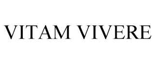 VITAM VIVERE