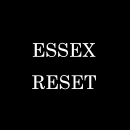 ESSEX RESET