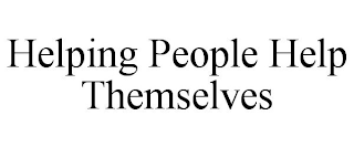 HELPING PEOPLE HELP THEMSELVES