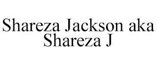 SHAREZA JACKSON AKA SHAREZA J