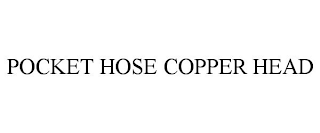 POCKET HOSE COPPERHEAD