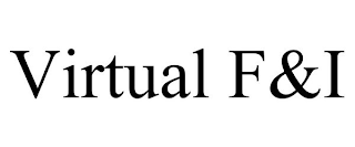 VIRTUAL F&I