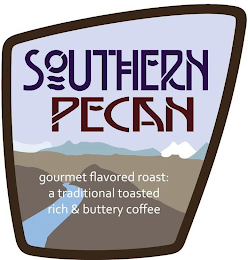 SOUTHERN PECAN GOURMET FLAVORED ROAST: A TRADITIONAL TOASTED RICH & BUTTERY COFFEE