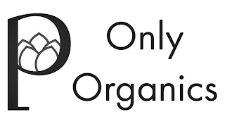 P ONLY ORGANICS