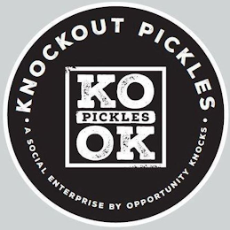 KNOCKOUT PICKLES KO PICKLES OK A SOCIAL ENTERPRISE BY OPPORTUNITY KNOCKS