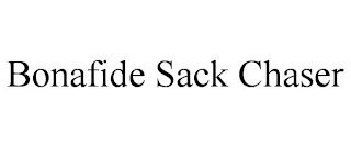 BONAFIDE SACK CHASER