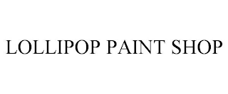 LOLLIPOP PAINT SHOP