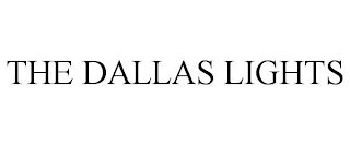 THE DALLAS LIGHTS