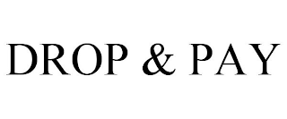 DROP & PAY