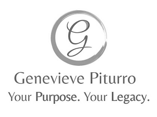 G GENEVIEVE PITURRO YOUR PURPOSE. YOUR LEGACY.