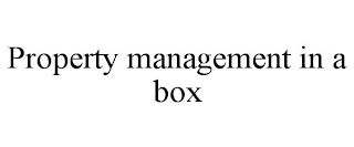 PROPERTY MANAGEMENT IN A BOX