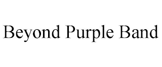 BEYOND PURPLE BAND