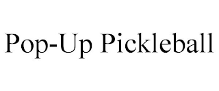 POP-UP PICKLEBALL