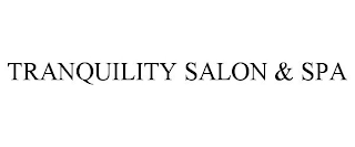 TRANQUILITY SALON & SPA