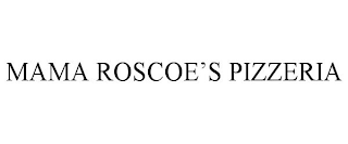 MAMA ROSCOE'S PIZZERIA