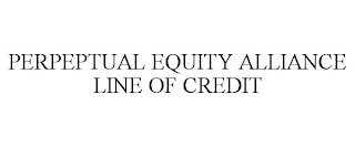 PERPEPTUAL EQUITY ALLIANCE LINE OF CREDIT