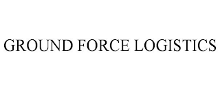 GROUND FORCE LOGISTICS