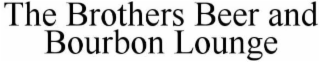 THE BROTHERS BEER AND BOURBON HOUSE