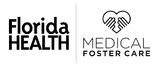 FLORIDA HEALTH MEDICAL FOSTER CARE