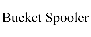 BUCKET SPOOLER