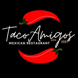 TACO AMIGOS MEXICAN RESTAURANT ESTD 2021