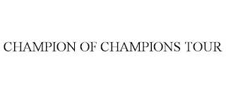 CHAMPION OF CHAMPIONS TOUR