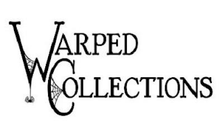 WARPED COLLECTIONS