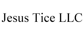 JESUS TICE LLC