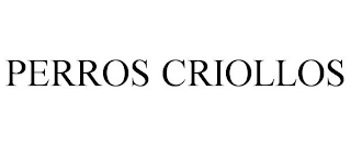 PERROS CRIOLLOS