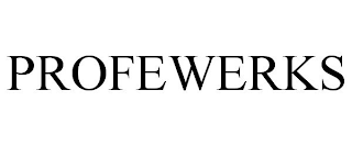 PROFEWERKS