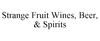 STRANGE FRUIT WINES, BEER, & SPIRITS