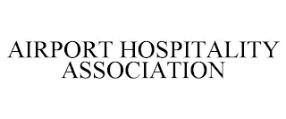 AIRPORT HOSPITALITY ASSOCIATION