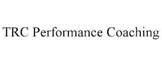 TRC PERFORMANCE COACHING