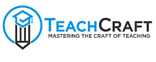 TEACHCRAFT: MASTERING THE CRAFT OF TEACHING