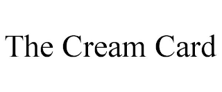 THE CREAM CARD