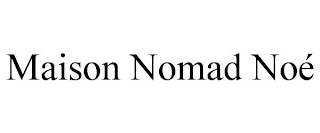 MAISON NOMAD NOÉ