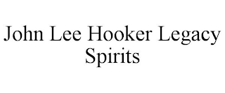 JOHN LEE HOOKER LEGACY SPIRITS