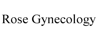 ROSE GYNECOLOGY