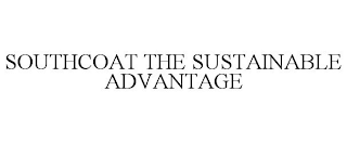 SOUTHCOAT THE SUSTAINABLE ADVANTAGE